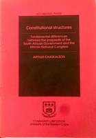 Constitutional Structures: Fundamental Differences Between the Proposals of the South African Government and the African National Congress