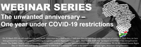 Series of Webinars on The Unwanted Anniversary - One Year Under COVID-19 Restrictions