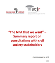 Summary report on consultations with civil society stakeholders: “The NPA that we want”