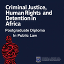 Postgraduate Diploma in Public Law focusing on Criminal Justice, Human Rights and Detention