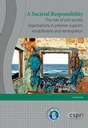 A Societal Responsibility: The role of civil society organisations in prisoner support, rehabilitation and reintegration