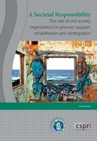 A Societal Responsibility: The role of civil society organisations in prisoner support, rehabilitation and reintegration